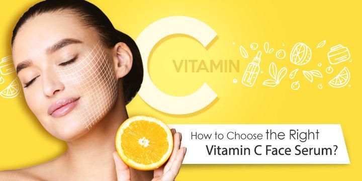 How to Choose the Right Vitamin C Face Serum?